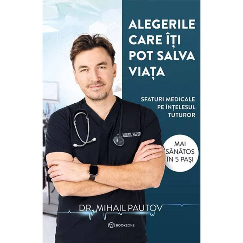 Alegerile care iti pot salva viata, Sfaturi medicale pe intelesul tuturor - Dr. Mihail Pautov