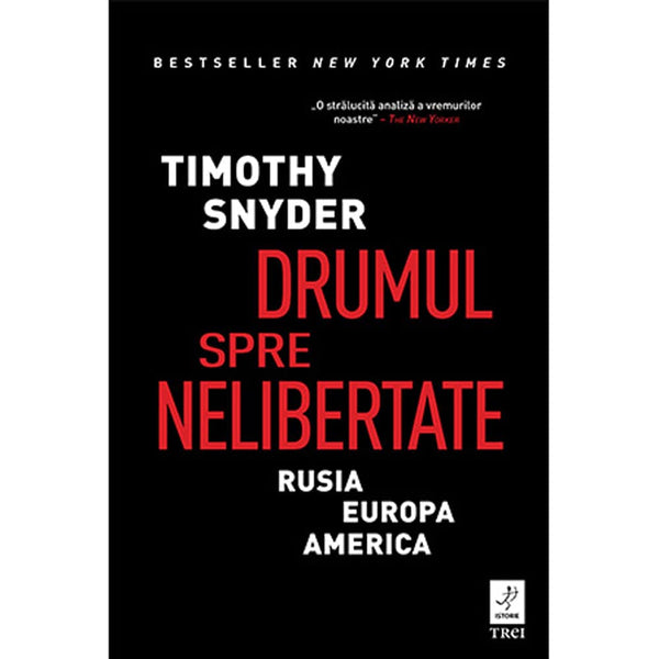 Drumul spre nelibertate - Timothy Snyder